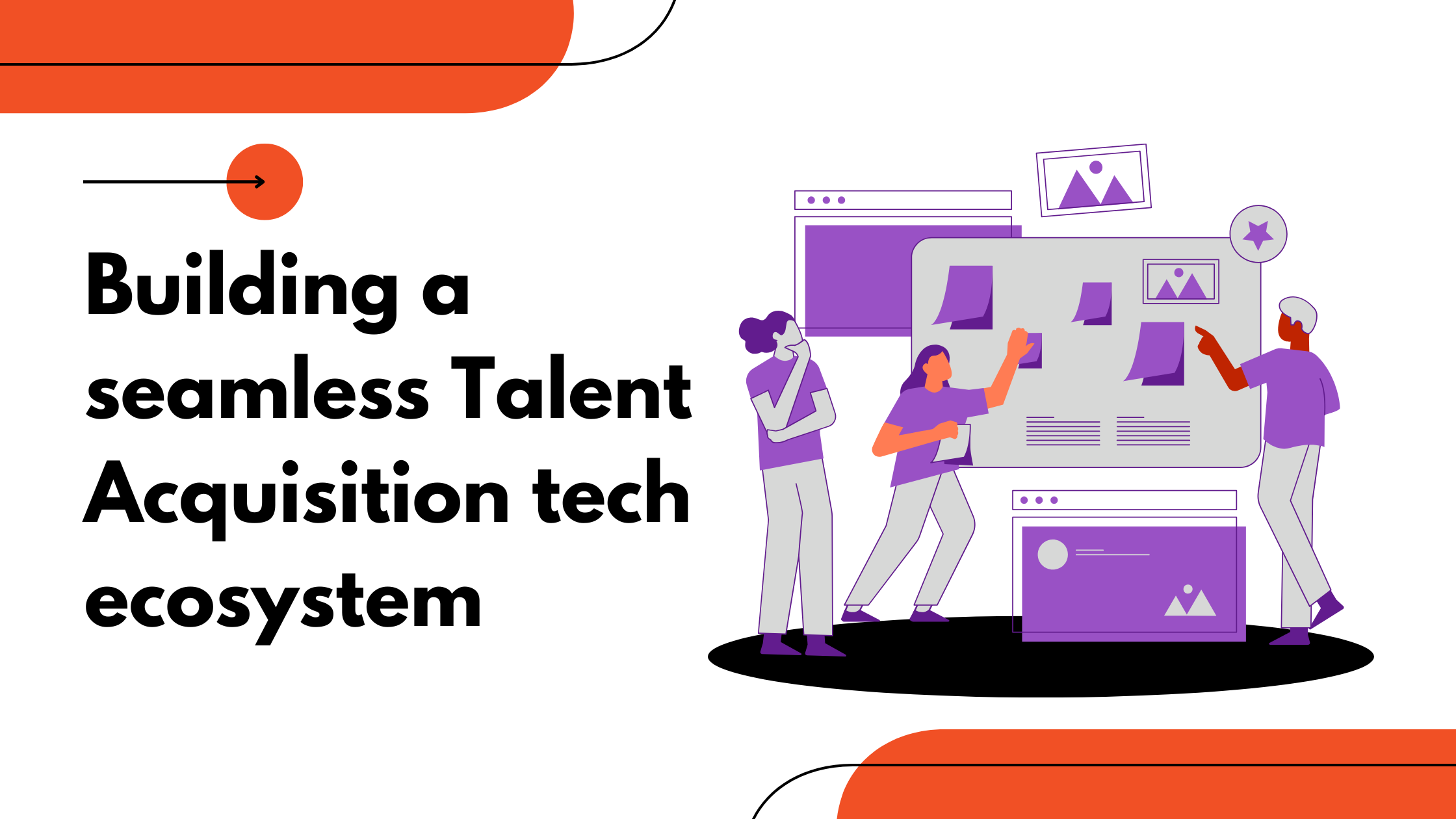 Building a seamless Talent Acquisition tech ecosystem image