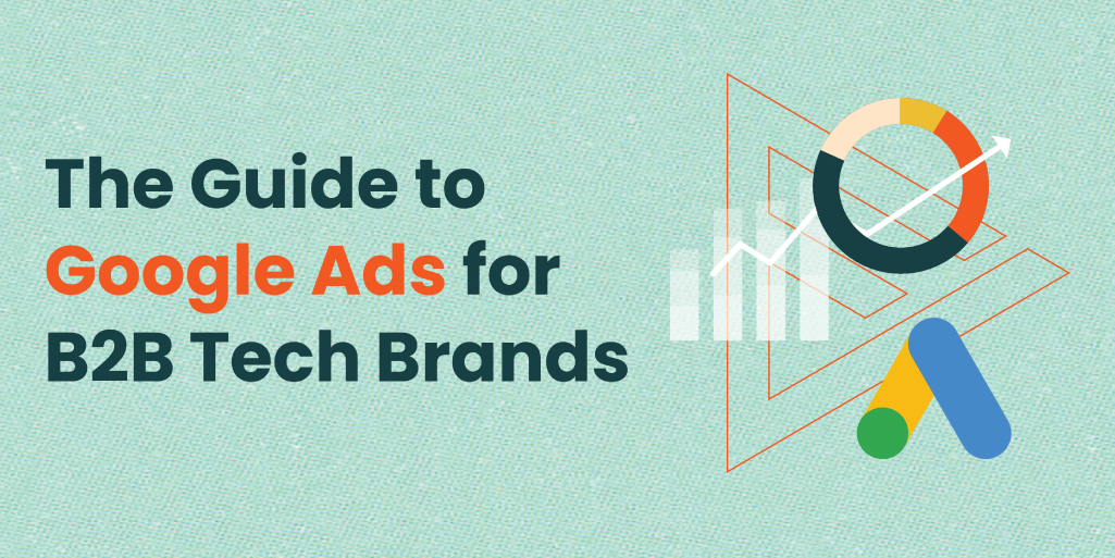 The Guide to Google Ads for B2B Tech Brands image