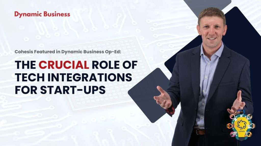 Cohesis Featured in Dynamic Business Op-Ed: The Crucial Role of Tech Integrations for Start-Ups image