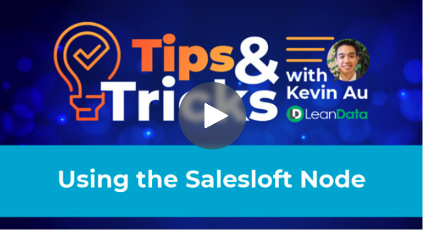 Tips & Tricks: Using the Salesloft Node in LeanData image