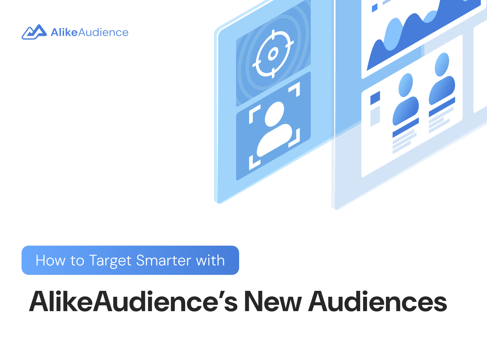 How to Target Smarter with AlikeAudience's New Audiences image