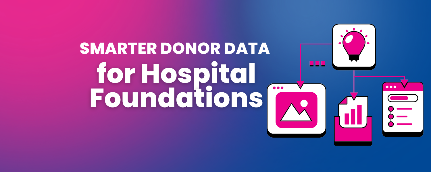How Hospital Foundations Can Eliminate Manual Donor Data Workflows image