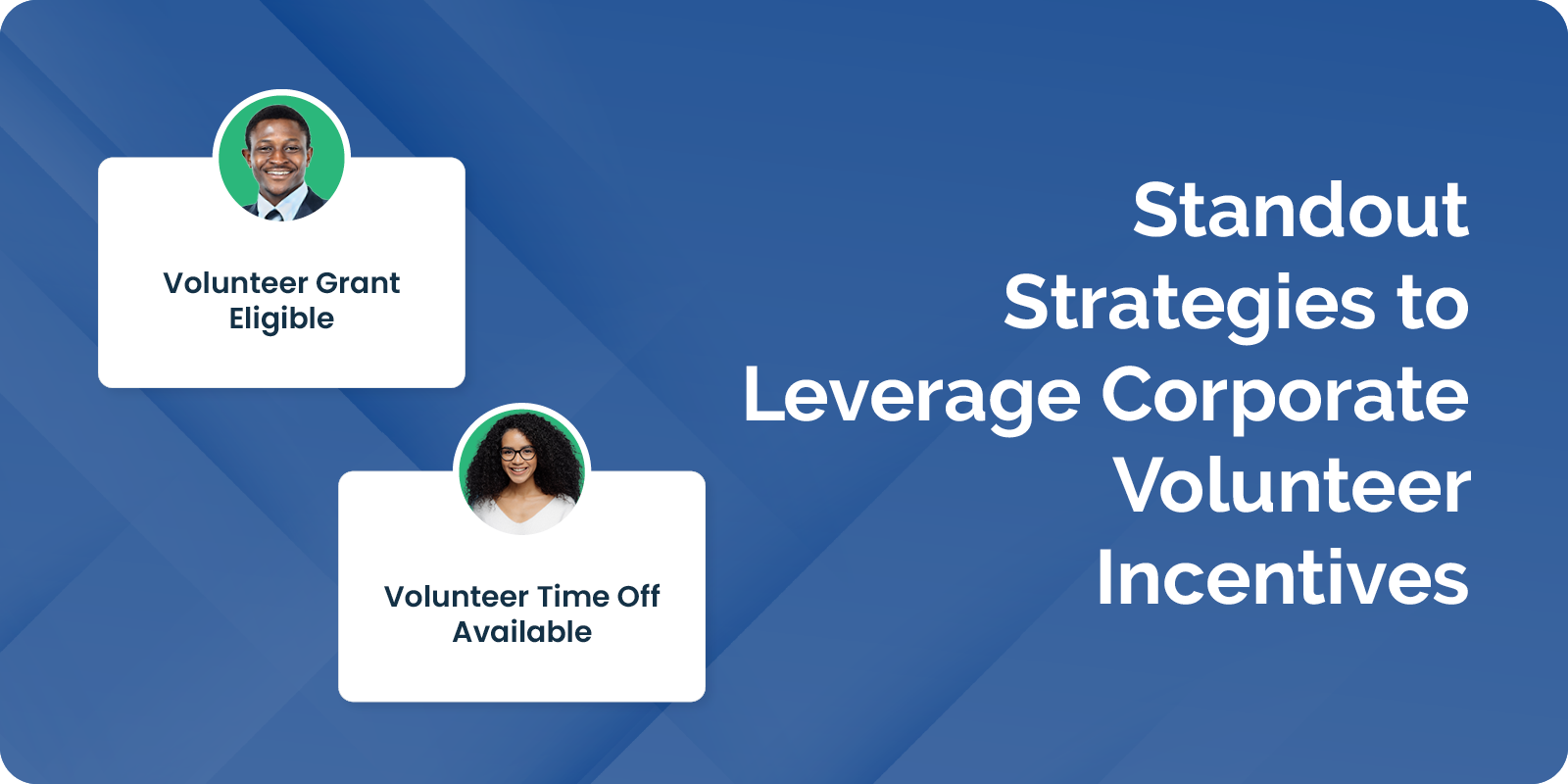 Standout Strategies to Leverage Corporate Volunteer Incentives image