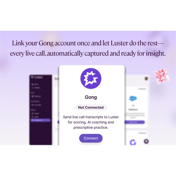 Link your Gong account once and let Luster do the rest - every live call automatically captured and ready for insight.
