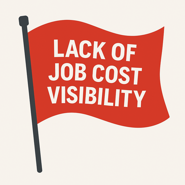 Red Flag Test: If you only know your profit margin once the job is done, you’re running blind.